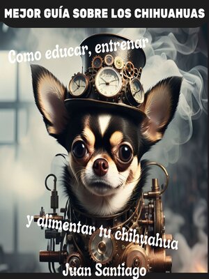 cover image of Mejor Guía Sobre Los Chihuahuas